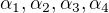 $\alpha _{1}, \alpha _{2}, \alpha _{3}, \alpha _{4}$
