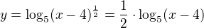 $y=\log_{5}(x-4)^{\frac{1}{2}}=\frac{1}{2}\cdot \log_{5}(x-4)$