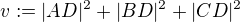 $v:=|AD|^2 + |BD|^2 + |CD|^2$