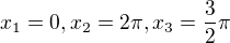 $x_{1}=0, x_{2}=2\pi, x_{3}=\frac{3}{2}\pi$