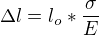 $\Delta{l}=l_o*\frac{\sigma}{E}$