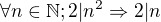 kopírovat do textarea $\forall n \in \mathbb{N}; 2|n^{2}\Rightarrow 2|n$