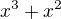 $x^{3}+x^{2}$
