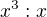 $x^3:x$