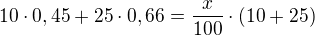 $10\cdot0,45 + 25\cdot 0,66 = \frac{x}{100}\cdot (10 + 25)$