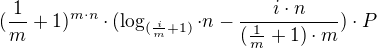 $(\frac{1}{m}+1)^{m\cdot n}\cdot (\log_{(\frac{i}{m}+1)}\cdot n-\frac{i\cdot n}{(\frac{1}{m}+1)\cdot m})\cdot P$