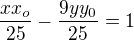 $\frac{xx_{o}}{25}-\frac{9yy_{0}}{25}=1$