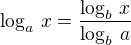 $\log_a\,x=\frac{\log_b\,x}{\log_b\,a}$