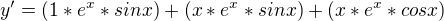 $y'=(1*e^x*sinx)+(x*e^x*sinx)+(x*e^x*cosx)$