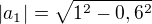 $|a_1| = \sqrt{1^2 - 0,6^2}$