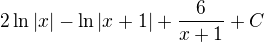 $2\ln |x|-\ln |x+1|+\frac{6}{x+1}+C$