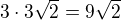 $3\cdot 3\sqrt 2=9\sqrt 2$