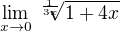 $\lim_{x\to0}\sqrt[\frac{1 }{3x } ]{1+4x}$