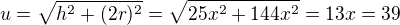 $u=\sqrt{h^2+(2r)^2}=\sqrt{25x^2+144x^2}=13x=39$