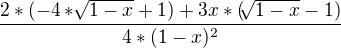 $\frac{2*(-4*\sqrt[]{1-x}+1)+3x*(\sqrt[]{1-x}-1)}{4*(1-x)^2}$