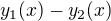 $y_1(x)-y_2(x)$