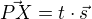 $\vec{PX} = t\cdot \vec{s}$