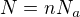 $N=nN_a$