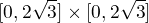 $[0,2\sqrt3]\times[0,2\sqrt3]$