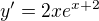 $y' = 2x e^{x+2}$