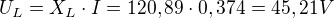 $U_{L}=X_{L}\cdot I=120,89\cdot 0,374=45,21V$