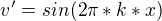 $v'=sin(2\pi*k*x)$