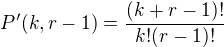 $P^{\prime}(k, r-1)=\frac{(k+r-1)!}{k!(r-1)!}$