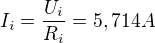 $I_{i}=\frac{U_{i}}{R_{i}}=5,714A$
