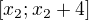 $[x_2;x_2+4]$
