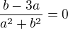 $\frac{b-3a}{a^{2}+b^{2}}=0$