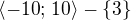 $\langle -10;\,10 \rangle - \{3\} $