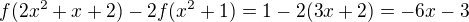 $f(2x^2+x+2)-2f(x^2+1)=1-2(3x+2)=-6x-3$