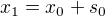 $x_1 = x_0 + s_0$