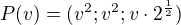 $P(v)=(v^{2};v^{2};v\cdot 2^{\frac{1}{2}})$