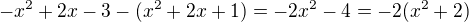 $-x^{2}+2x-3-(x^{2}+2x+1)=-2x^2-4=-2(x^2+2)$