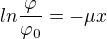 $ln\frac{\varphi }{\varphi _{0}}=-\mu x$
