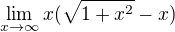 $\lim_{x\to\infty }x(\sqrt{1+x^2}-x)$
