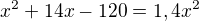$x^2+14x-120=1,4x^2$