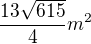 $\frac{13\sqrt{615}}{4}m^{2}$