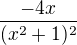 $\frac{-4x}{(x^2+1)^2}$
