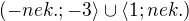 $(-nek.;-3\rangle\cup \langle1;nek.)$