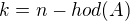 $k = n - hod(A)$
