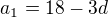 $a_1=18-3d$