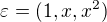 $\varepsilon = (1,x,x^2)$