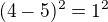 $(4-5)^2=1^2$