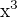 $\mathrm{x}^{3}$
