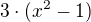$3\cdot(x^{2}-1)$