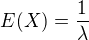 $E(X)=\frac{1}{\lambda }$