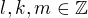 $l,k,m \in \mathbb{Z}$