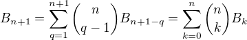 $B_{n+1}= \sum_{q=1}^{n+1} {n\choose q-1} B_{n+1-q}=\sum_{k=0}^{n} {n \choose k} B_k$